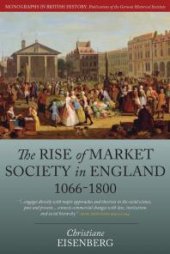 book The Rise of Market Society in England, 1066-1800