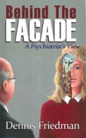 book Behind The Facade : A Psychiatrist's View