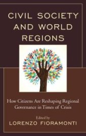 book Civil Society and World Regions : How Citizens Are Reshaping Regional Governance in Times of Crisis