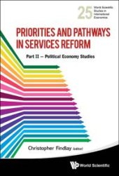 book Priorities And Pathways In Services Reform: Part Ii – Political Economy Studies : Political Economy Studies