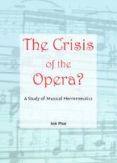 book The Crisis of the Opera? A Study of Musical Hermeneutics : A Study of Musical Hermeneutics