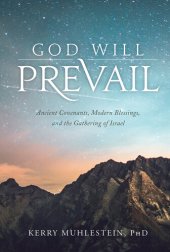 book God Will Prevail: Ancient Covenants, Modern Blessings, and the Gathering of Israel