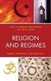 book Religion and Regimes : Support, Separation, and Opposition