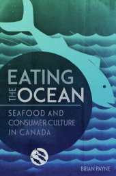 book Eating the Ocean: Seafood and Consumer Culture in Canada