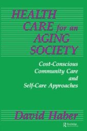 book Health Care for an Aging Society : Cost-Conscious Community Care and Self-Care Approaches