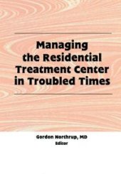 book Managing the Residential Treatment Center in Troubled Times