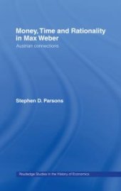 book Money, Time and Rationality in Max Weber : Austrian Connections