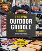 book The Epic Outdoor Griddle Cookbook: Amazing Recipes for Griddles and Flattops