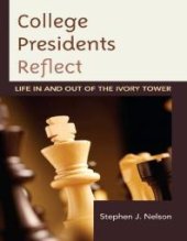 book College Presidents Reflect : Life in and out of the Ivory Tower