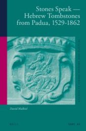 book Stones Speak - Hebrew Tombstones from Padua, 1529-1862