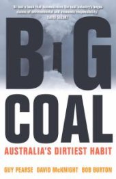 book Big Coal : Australia's Dirtiest Habit