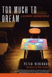 book Too Much to Dream: A Psychedelic American Boyhood