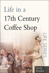 book Life in a 17th Century Coffee Shop