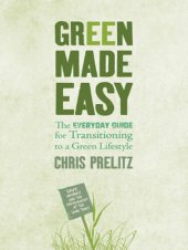 book Green Made Easy: The Everyday Guide for Transitioning to a Green Lifestyle