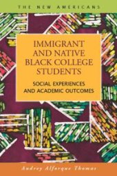 book Immigrant and Native Black College Students : Social Experiences and Academic Outcomes