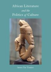 book African Literature and the Politics of Culture