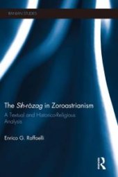 book The Sih-Rozag in Zoroastrianism : A Textual and Historico-Religious Analysis