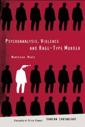 book Psychoanalysis, Violence and Rage-Type Murder: Murdering Minds