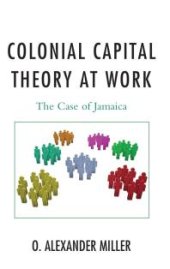 book Colonial Capital Theory at Work : The Case of Jamaica