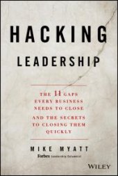 book Hacking Leadership : The 11 Gaps Every Business Needs to Close and the Secrets to Closing Them Quickly