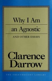 book Why I Am An Agnostic and Other Essays