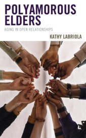 book Polyamorous Elders: Aging in Open Relationships