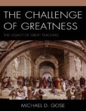 book The Challenge of Greatness : The Legacy of Great Teachers