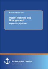 book Project Planning and Management: An Aspect of Development : An Aspect of Development