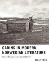 book Cabins in Modern Norwegian Literature : Negotiating Place and Identity