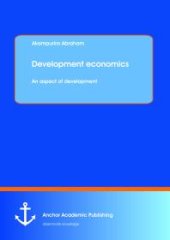 book Development economics: An aspect of development : An aspect of development