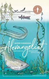 book Ålevangeliet: berättelsen om världens mest gåtfulla fisk