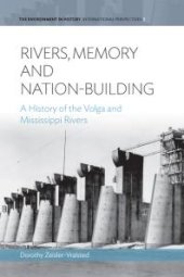 book Rivers, Memory, and Nation-Building : A History of the Volga and Mississippi Rivers