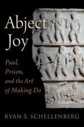 book Abject Joy: Paul, Prison, and the Art of Making Do