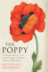 book The Poppy: a Cultural History from Ancient Egypt to Flanders Fields to Afghanistan