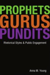 book Prophets, Gurus, and Pundits : Rhetorical Styles and Public Engagement