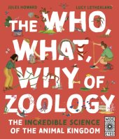 book The Who, What, Why of Zoology: The Incredible Science of the Animal Kingdom