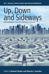 book Up, down, and Sideways : Anthropologists Trace the Pathways of Power