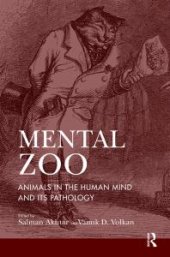 book Mental Zoo : Animals in the Human Mind and Its Pathology