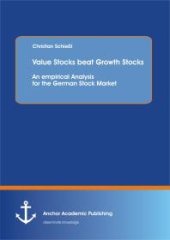 book Value Stocks beat Growth Stocks: An empirical Analysis for the German Stock Market : An empirical Analysis for the German Stock Market