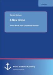 book A New Home: Young Adults and Transisional Housing : Young Adults and Transisional Housing