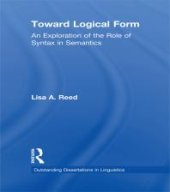 book Toward Logical Form : An Exploration of the Role of Syntax in Semantics