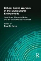 book School Social Workers in the Multicultural Environment : New Roles, Responsibilities, and Educational Enrichment