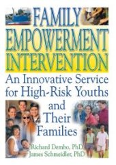 book Family Empowerment Intervention : An Innovative Service for High-Risk Youths and Their Families