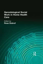 book Gerontological Social Work in Home Health Care