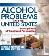 book Alcohol Problems in the United States : Twenty Years of Treatment Perspective