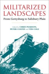 book Militarized Landscapes : From Gettysburg to Salisbury Plain