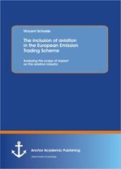 book The inclusion of aviation in the European Emission Trading Scheme: Analyzing the scope of impact on the aviation industry : Analyzing the scope of impact on the aviation industry