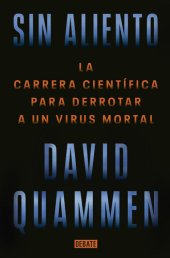 book Sin aliento: la carrera científica para derrotar a un virus mortal