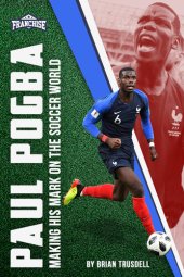 book Paul Pogba: Making His Mark on the Soccer World