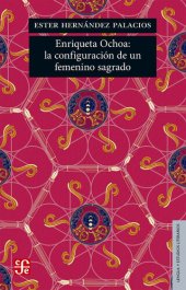 book Enriqueta Ochoa: la configuración de un femenino sagrado